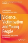 Violence, Victimisation and Young People : Education and Safe Learning Environments - Book