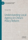 Understanding Local Agency in China’s Policy Reform - Book