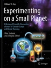 Experimenting on a Small Planet : A History of Scientific Discoveries, a Future of Climate Change and Global Warming - Book