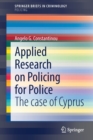 Applied Research on Policing for Police : The case of Cyprus - Book