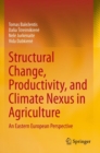 Structural Change, Productivity, and Climate Nexus in Agriculture : An Eastern European Perspective - Book