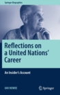 Reflections on a United Nations' Career : An Insider's Account - Book