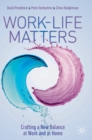 Work-Life Matters : Crafting a New Balance at Work and at Home - Book