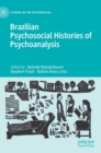 Brazilian Psychosocial Histories of Psychoanalysis - Book