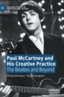 Paul McCartney and His Creative Practice : The Beatles and Beyond - Book