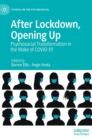 After Lockdown, Opening Up : Psychosocial Transformation in the Wake of COVID-19 - Book