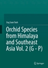 Orchid Species from Himalaya and Southeast Asia Vol. 2 (G - P) - Book