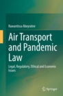 Air Transport and Pandemic Law : Legal, Regulatory, Ethical and Economic Issues - Book