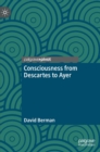 Consciousness from Descartes to Ayer - Book