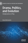 Drama, Politics, and Evolution : Cliodynamics in Play - Book