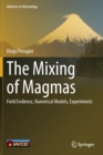The Mixing of Magmas : Field Evidence, Numerical Models, Experiments - Book