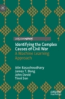 Identifying the Complex Causes of Civil War : A Machine Learning Approach - Book