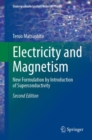 Electricity and Magnetism : New Formulation by Introduction of Superconductivity - Book