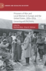 Prisoners of War and Local Women in Europe and the United States, 1914-1956 : Consorting with the Enemy - Book