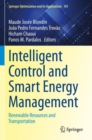 Intelligent Control and Smart Energy Management : Renewable Resources and Transportation - Book