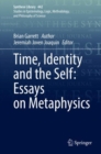 Time, Identity and the Self: Essays on Metaphysics - Book