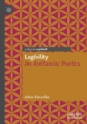 Legibility : An Antifascist Poetics - Book