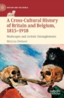 A Cross-Cultural History of Britain and Belgium, 1815-1918 : Mudscapes and Artistic Entanglements - Book