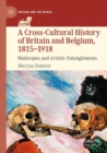 A Cross-Cultural History of Britain and Belgium, 1815–1918 : Mudscapes and Artistic Entanglements - Book