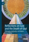 Reflections on God and the Death of God : Philosophy, Spirituality, and Religion - Book