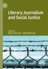 Literary Journalism and Social Justice - Book