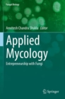 Applied Mycology : Entrepreneurship with Fungi - Book