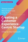 Creating a Customer Experience-Centric Startup : A Step-by-Step Framework - Book