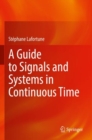 A Guide to Signals and Systems in Continuous Time - Book