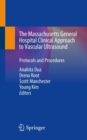 The Massachusetts General Hospital Clinical Approach to Vascular Ultrasound : Protocols and Procedures - Book
