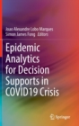 Epidemic Analytics for Decision Supports in COVID19 Crisis - Book