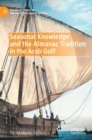 Seasonal Knowledge and the Almanac Tradition in the Arab Gulf - Book