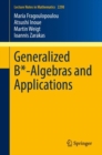 Generalized B*-Algebras and Applications - Book