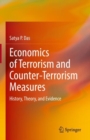 Economics of Terrorism and Counter-Terrorism Measures : History, Theory, and Evidence - Book