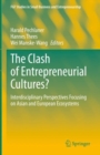 The Clash of Entrepreneurial Cultures? : Interdisciplinary Perspectives Focusing on Asian and European Ecosystems - Book