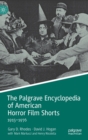 The Palgrave Encyclopedia of American Horror Film Shorts : 1915–1976 - Book