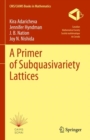 A Primer of Subquasivariety Lattices - Book