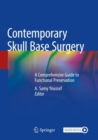 Contemporary Skull Base Surgery : A Comprehensive Guide to Functional Preservation - Book