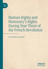 Human Rights and Humanity’s Rights During Year Three of the French Revolution - Book
