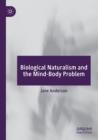 Biological Naturalism and the Mind-Body Problem - Book