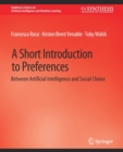 A Short Introduction to Preferences : Between AI and Social Choice - Book