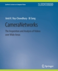 Camera Networks : The Acquisition and Analysis of Videos over Wide Areas - Book