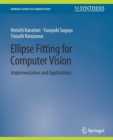 Ellipse Fitting for Computer Vision : Implementation and Applications - Book