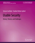Usable Security : History, Themes, and Challenges - eBook