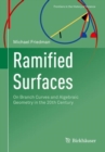 Ramified Surfaces : On Branch Curves and Algebraic Geometry in the 20th Century - Book