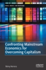 Confronting Mainstream Economics for Overcoming Capitalism - Book