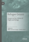 Refugee Genres : Essays on the Culture of Flight and Refuge - Book