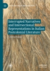 Interrupted Narratives and Intersectional Representations in Italian Postcolonial Literature - Book