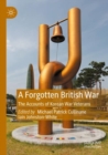 A Forgotten British War : The Accounts of Korean War Veterans - Book