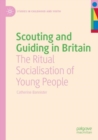 Scouting and Guiding in Britain : The Ritual Socialisation of Young People - Book