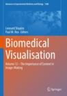 Biomedical Visualisation : Volume 12 - The Importance of Context in Image-Making - Book